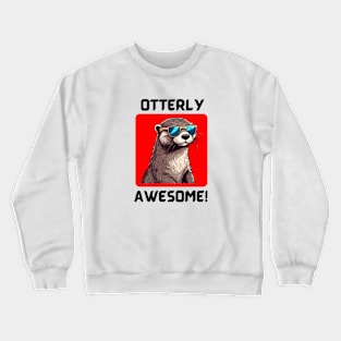 Otterly Awesome | Otter Pun Crewneck Sweatshirt